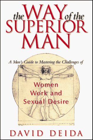 The Way of the Superior Man by David Deida